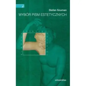 Wybór pism estetycznych Stefan Szuman Stefan Szuman