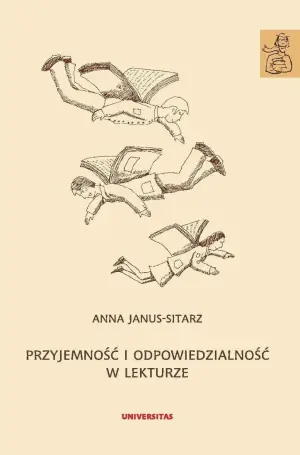 Przyjemność i odpowiedzialność w lekturze - Anna Janus-Sitarz - 