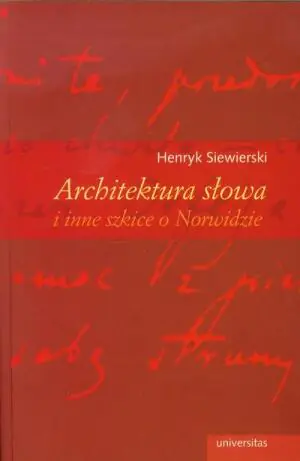Architektura słowa i inne szkice o Norwidzie Henryk Siewierski