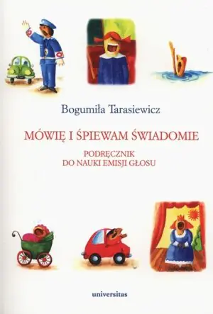 Mówię i śpiewam świadomie. Podręcznik do nauki emisji głosu