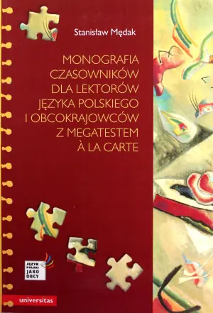 Monografia czasowników dla lektorów języka polskiego i obcokrajowców z megatestem a la carte