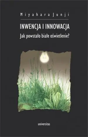Inwencja i innowacja. Jak powstało białe oświetlenie?