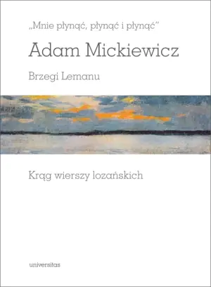 Mnie płynąć, płynąć i płynąć. Brzegi Lemanu. Krąg wierszy lozańskich