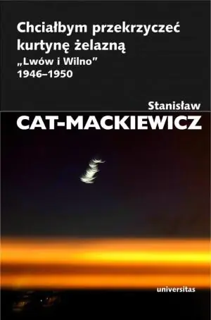 Chciałbym przekrzyczeć kurtynę żelazną "Lwów i Wilno" 1946-1950