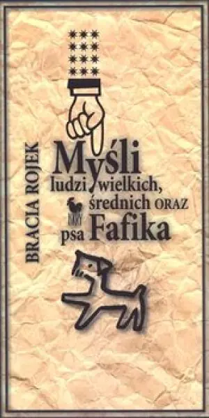 Myśli ludzi wielkich średnich oraz psa Fafika