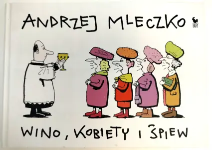 Wino, kobiety i śpiew