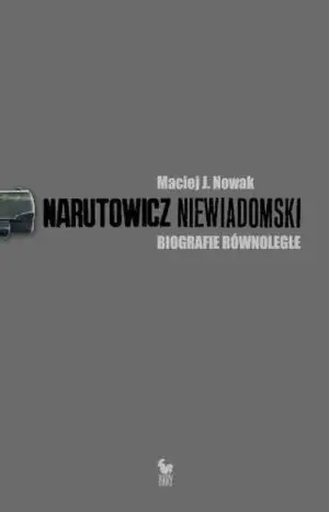 Narutowicz - Niewiadomski. Biografie równoległe