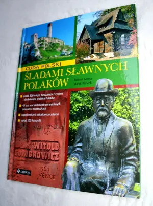 Cuda Polski. Śladami sławnych Polaków