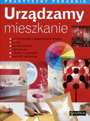 Urządzamy mieszkanie. Praktyczny poradnik