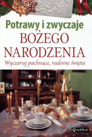 Potrawy i zwyczaje Bożego Narodzenia