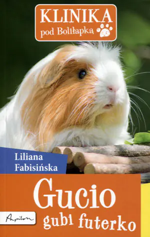 Klinika pod Boliłapką. Gucio gubi futerko
