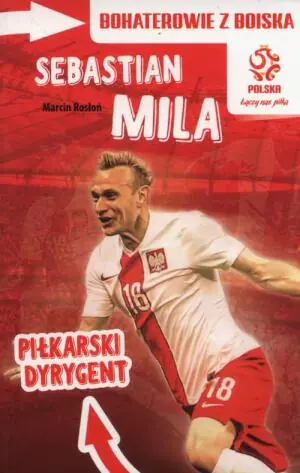 PZPN. Bohaterowie z boiska. Sebastian Mila