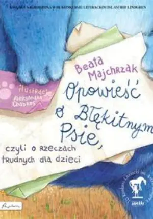 Opowieść o Błękitnym Psie, czyli o rzeczach trudnych dla dzieci