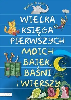 Wielka księga pierwszych moich bajek, baśni i wierszy