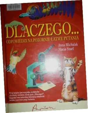 Dlaczego... Odpowiedzi na pozornie łatwe pytania