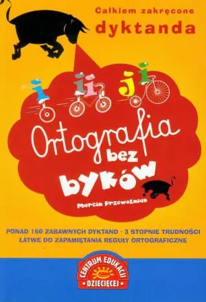 Ortografia bez byków. Całkiem zakręcone dyktanda