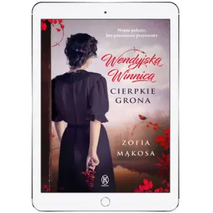 Cierpkie grona. Wendyjska Winnica. Tom 1