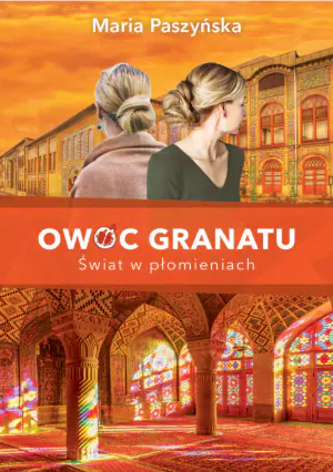 Świat w płomieniach. Owoc granatu. Tom 3