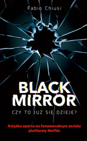 Black Mirror. Czy to już się dzieje?
