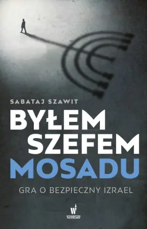 Byłem szefem Mosadu. Gra o bezpieczny Izrael