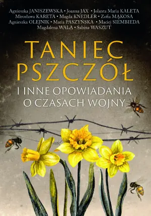 Taniec pszczół i inne opowiadania o czasach wojny