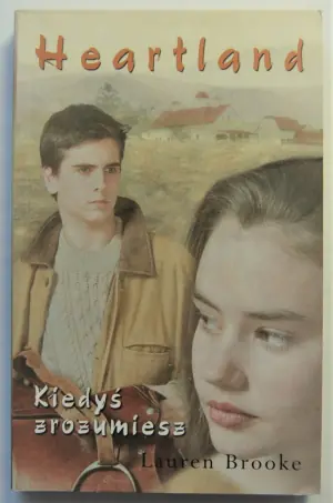 Heartland. Tom 6. Kiedyś zrozumiesz