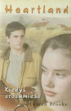 Kiedyś zrozumiesz. Heartland. Tom 6