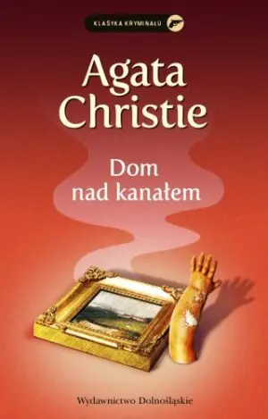 Dom nad kanałem. Tommy i Tuppence. Tom 4