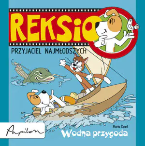 Wodna przygoda. Reksio. Przyjaciel najmłodszych