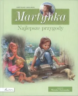 Martynka. Najlepsze przygody. Zbiór opowiadań