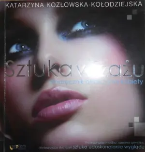 Sztuka wizażu. Podręcznik atrakcyjnej kobiety