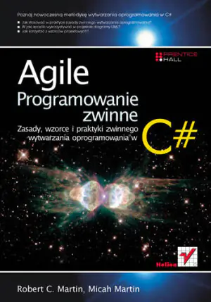 Agile. Programowanie zwinne: zasady, wzorce i praktyki zwinnego wytwarzania oprogramowania w C#