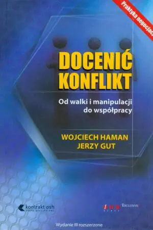 Docenić konflikt. Od walki i manipulacji do współpracy