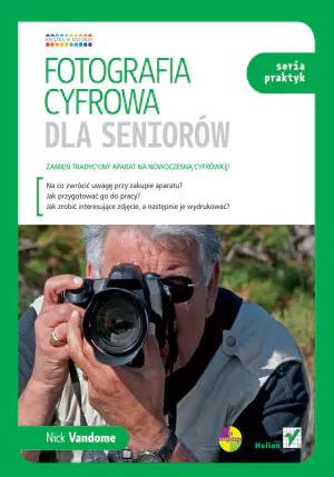 Fotografia cyfrowa dla seniorów. Seria praktyk