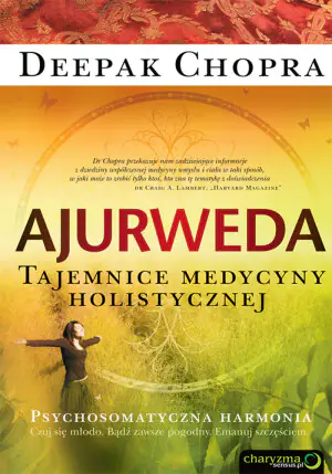 Ajurweda. Tajemnice medycyny holistycznej