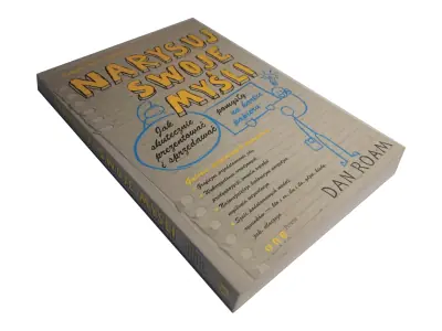 NARYSUJ SWOJE MYŚLI  JAK SKUTECZNIE PREZENTOWAĆ I SPRZEDAWAĆ POMYSŁY NA KARTCE PAPIERU