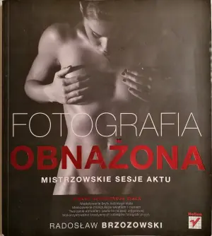 Fotografia obnażona. Mistrzowskie sesje aktu