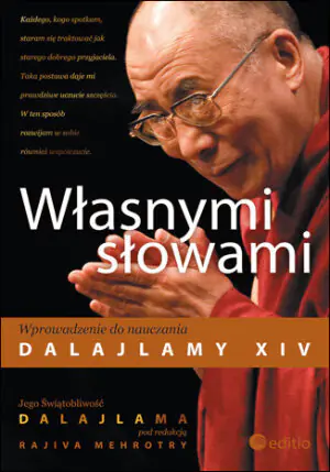 Własnymi słowami Wprowadzenie do nauczania Dalajlamy XIV 