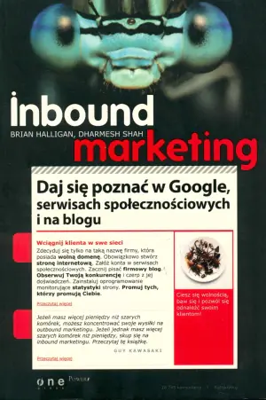 Inbound Marketing. Daj się poznać w Google, serwisach społecznościowych i na blogu