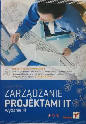 Zarządzanie projektami IT. Wydanie III - Joseph Phillips - 