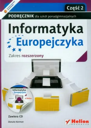 Informatyka Europejczyka. Podręcznik dla szkół ponadgimnazjalnych zakres rozszerzony. Część 2 + CD