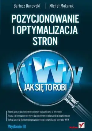 Pozycjonowanie i optymalizacja stron www. Jak się to robi