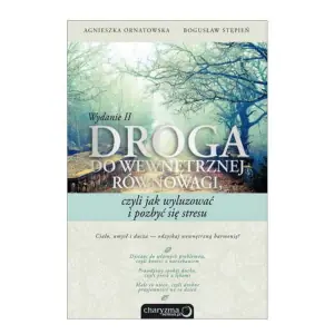 Droga do wewnętrznej równowagi, czyli jak wyluzować i pozbyć się stresu