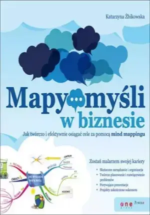 Mapy myśli w biznesie. Jak twórczo i efektywnie...