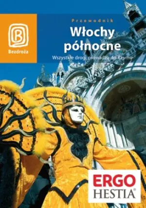 Włochy Północne Wszystkie drogi prowadzą do Rzymu - Praca zbiorowa - 