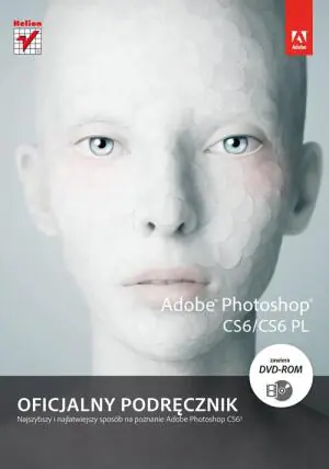 Adobe Photoshop CS6/CS6 PL. Oficjalny podręcznik + DVD