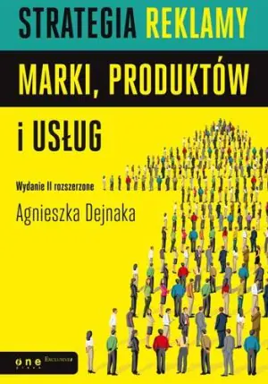 Strategia reklamy marki, produktów i usług. Wyd.II