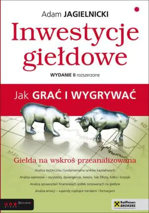 Inwestycje giełdowe. Jak grać i wygrywać