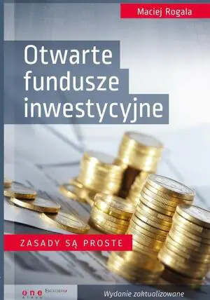Otwarte fundusze inwestycyjne. Zasady są proste