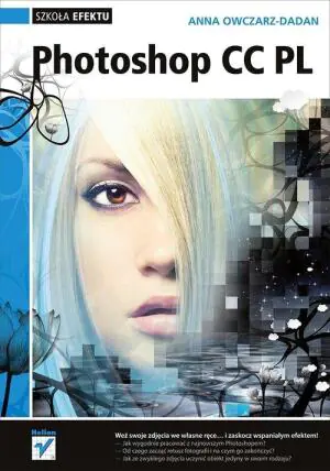Photoshop CC PL. Szkoła efektu